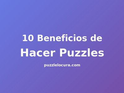 10 beneficios de hacer puzzles que no conocías